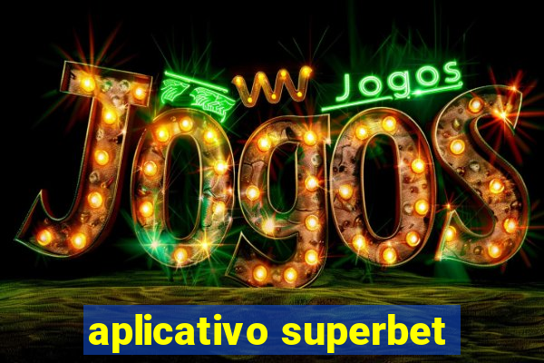 aplicativo superbet